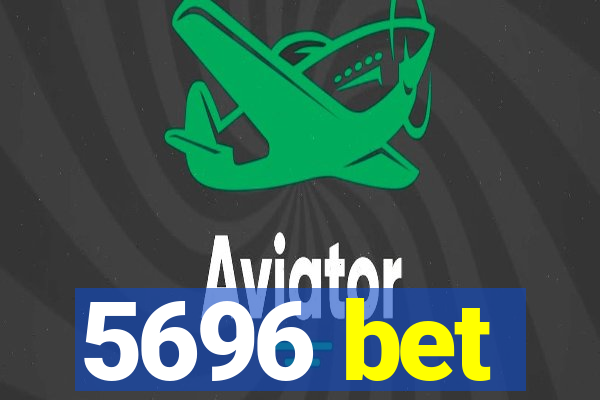 5696 bet